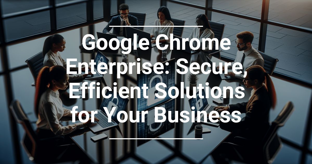 Secure, Efficient Solutions for Your Business