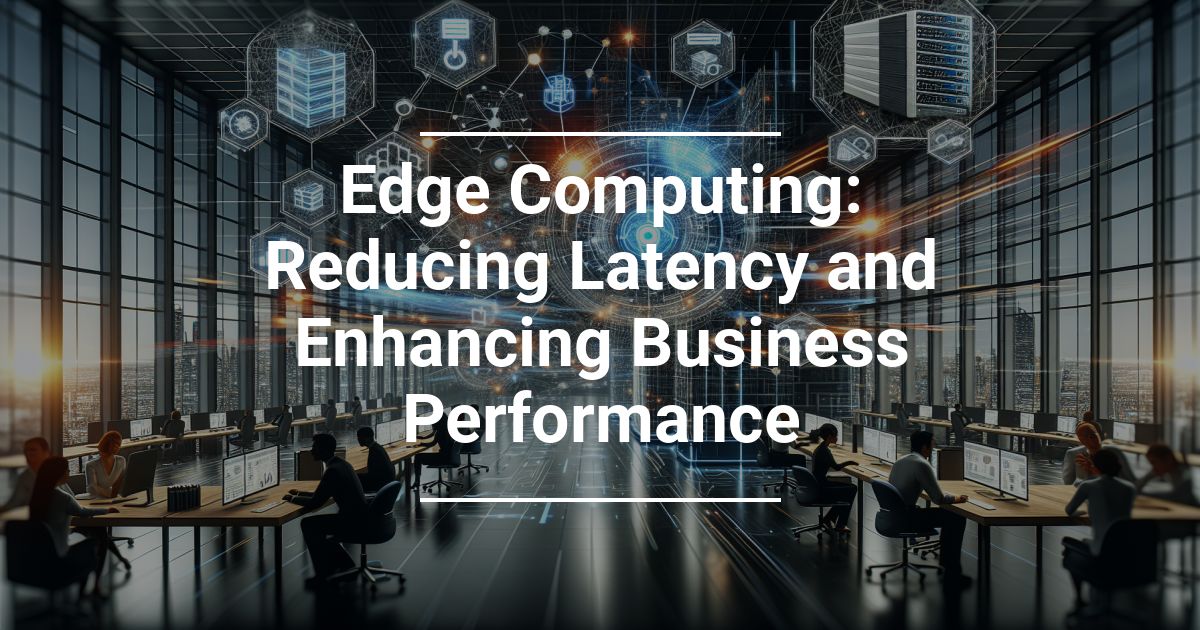 Reducing Latency In Business Performance