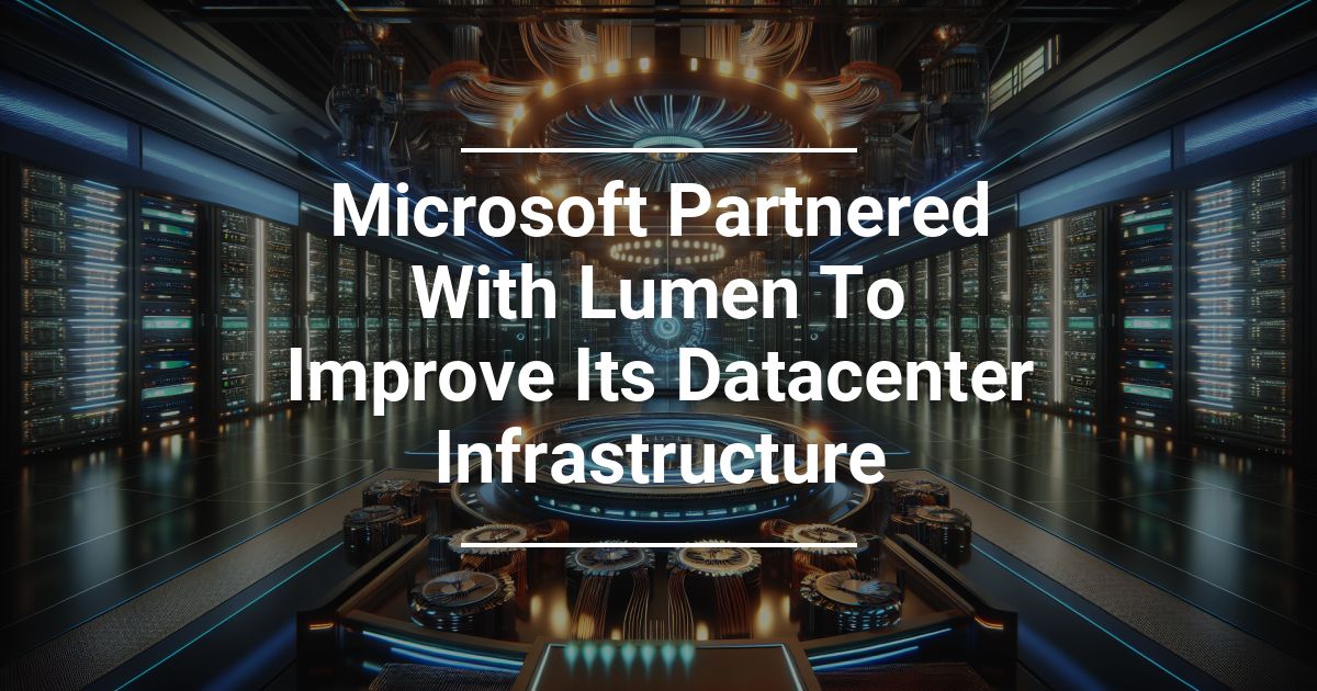 Microsoft Improve Its Datacenter Infrastructure