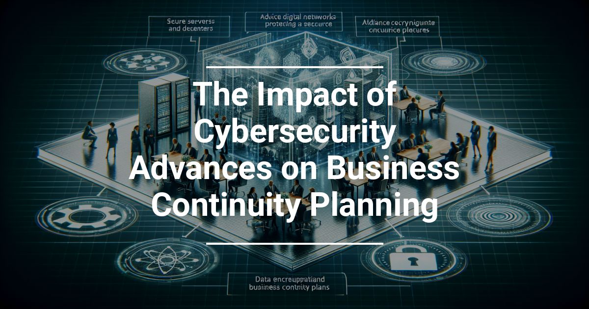 The Impact of Cybersecurity Advances