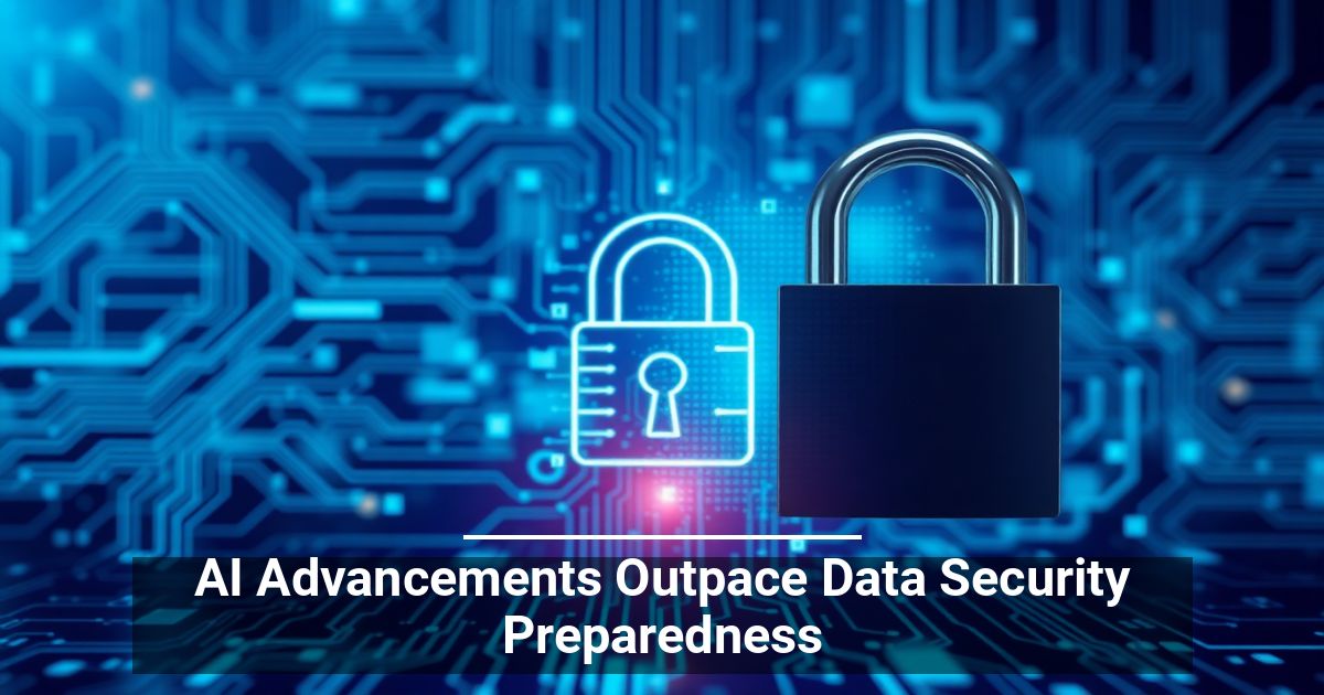 AI Advancements Outpace Security Preparedness