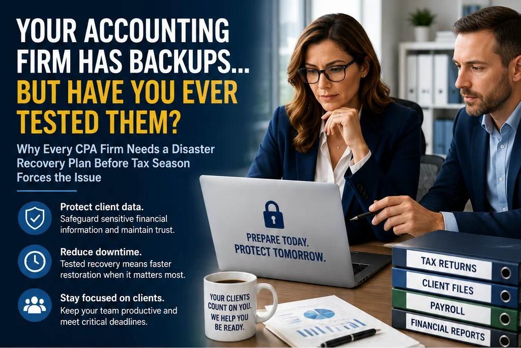 Your Accounting Firm Has Backups…But Have You Ever Tested Them?