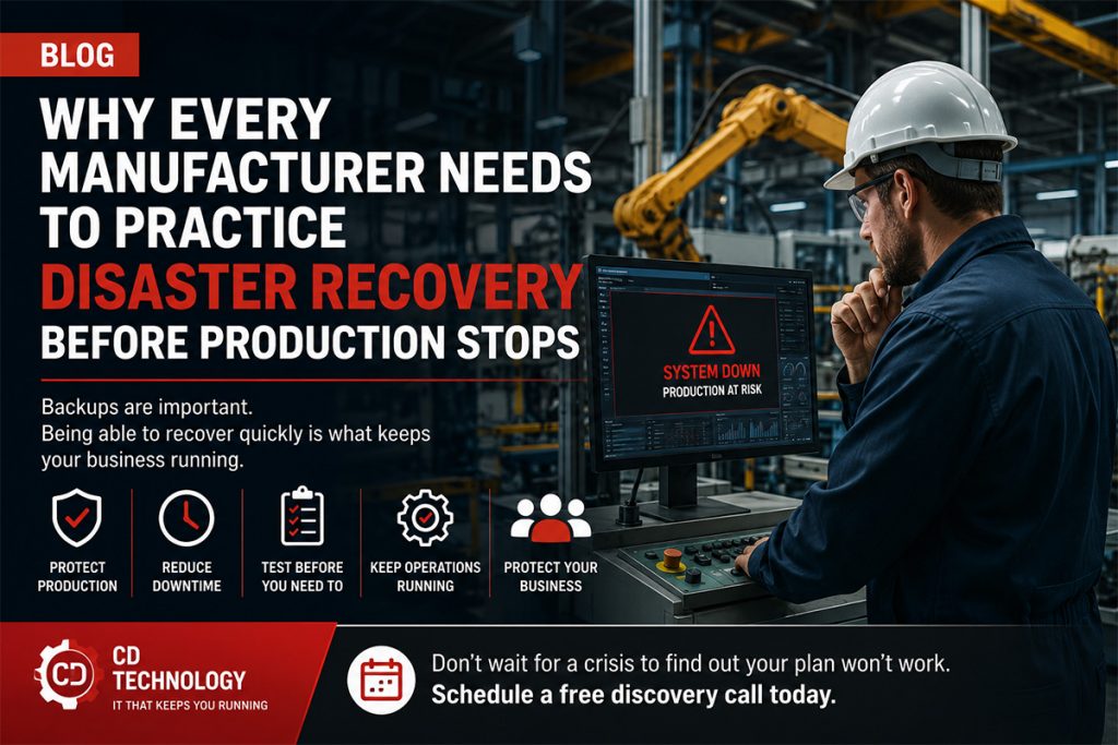 Why Every Manufacturer Needs to Practice Disaster Recovery Before Production Stops